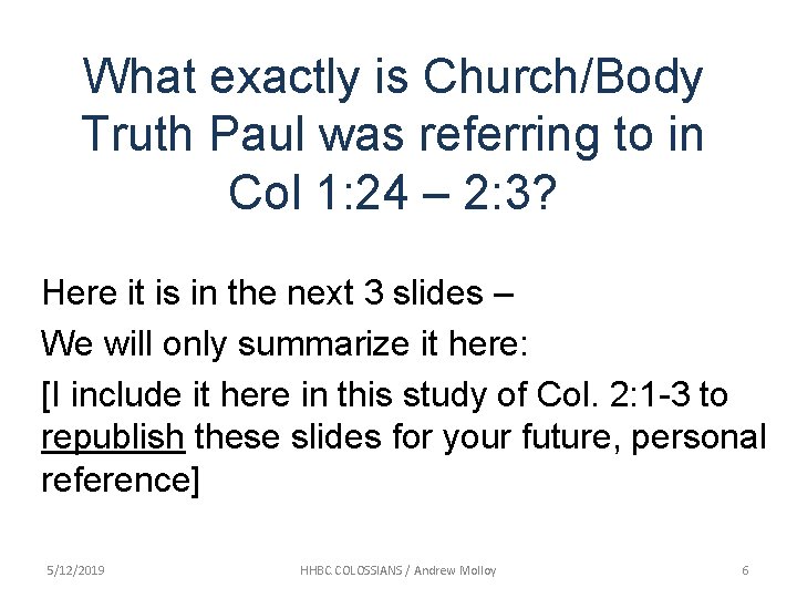 What exactly is Church/Body Truth Paul was referring to in Col 1: 24 – What exactly is Church/Body Truth Paul was referring to in Col 1: 24 –