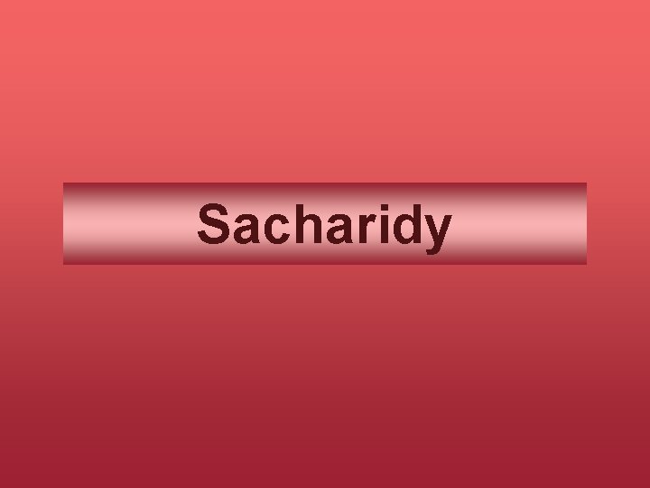 Sacharidy 