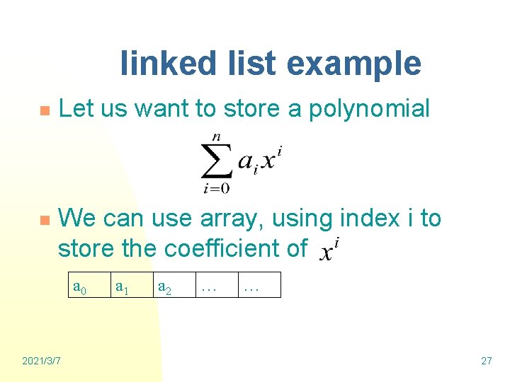 linked list example n n Let us want to store a polynomial We can