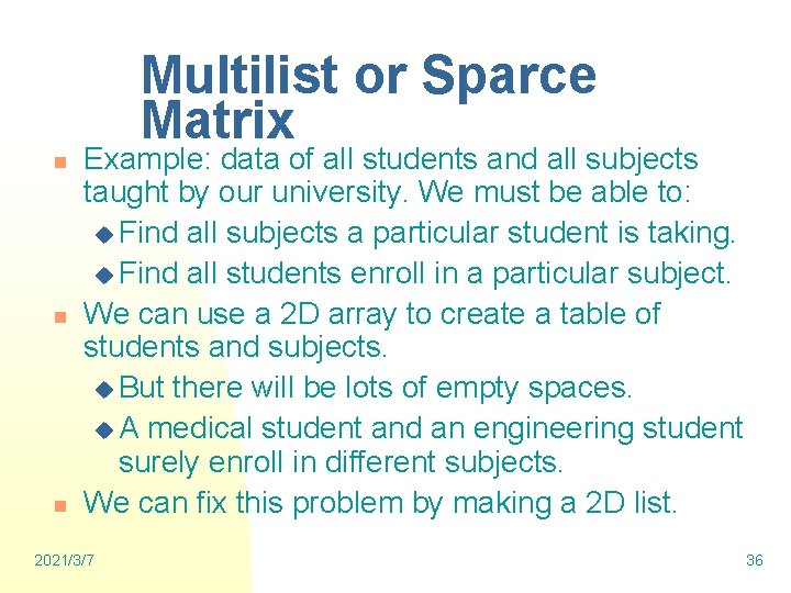 Multilist or Sparce Matrix n n n Example: data of all students and all