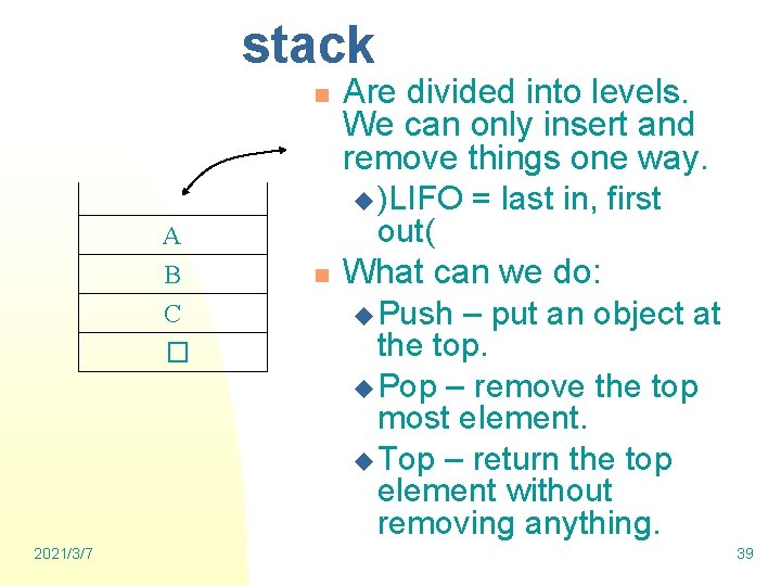 stack n A B C � 2021/3/7 n Are divided into levels. We can