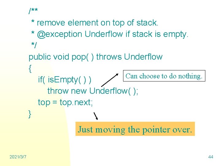 /** * remove element on top of stack. * @exception Underflow if stack is