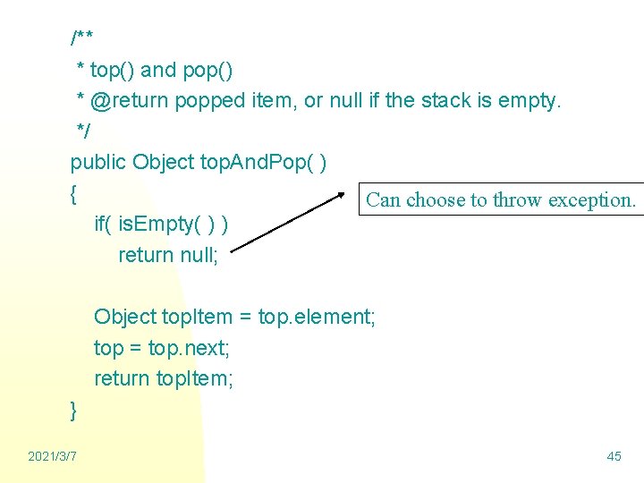 /** * top() and pop() * @return popped item, or null if the stack