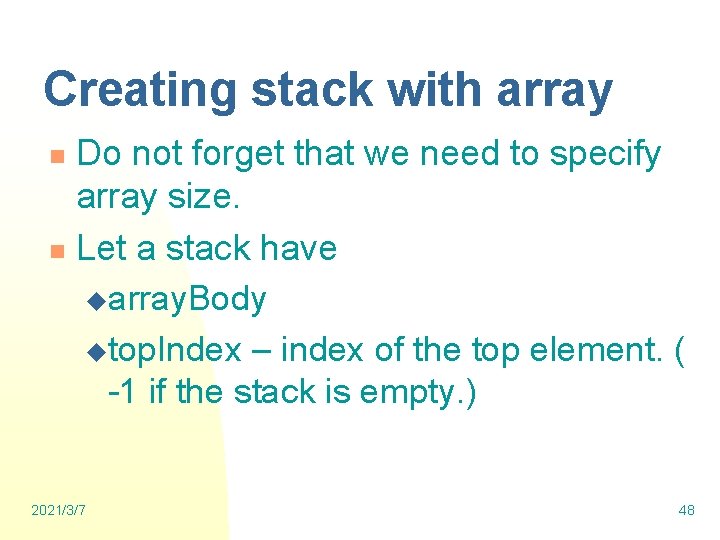 Creating stack with array Do not forget that we need to specify array size.