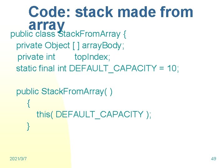 Code: stack made from array public class Stack. From. Array { private Object [