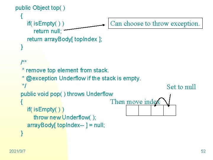 public Object top( ) { if( is. Empty( ) ) return null; return array.