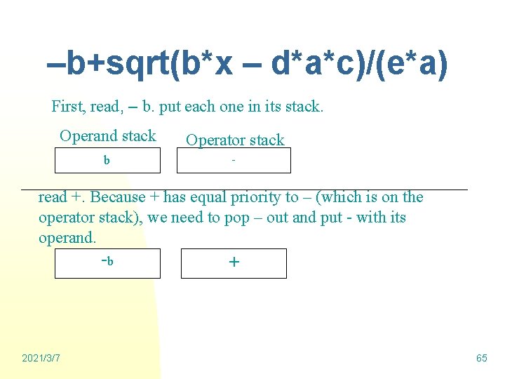 –b+sqrt(b*x – d*a*c)/(e*a) First, read, – b. put each one in its stack. Operand