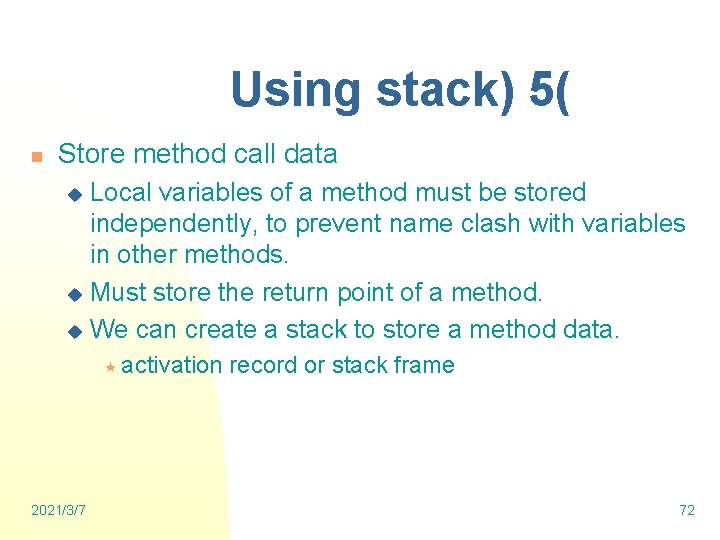 Using stack) 5( n Store method call data Local variables of a method must