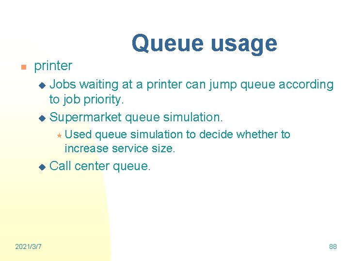 Queue usage n printer Jobs waiting at a printer can jump queue according to