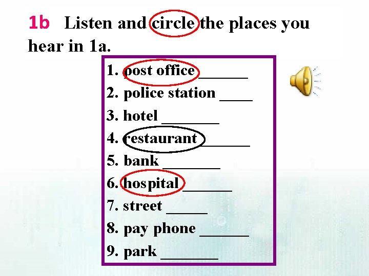 1 b Listen and circle the places you hear in 1 a. 1. post