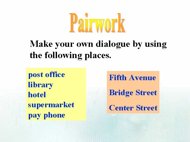 Make your own dialogue by using the following places. post office library hotel supermarket