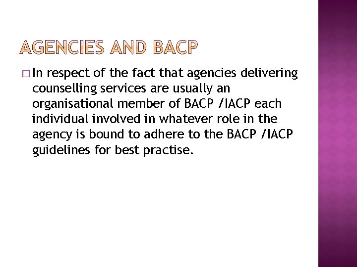 � In respect of the fact that agencies delivering counselling services are usually an � In respect of the fact that agencies delivering counselling services are usually an