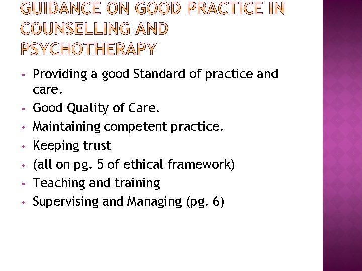 • • Providing a good Standard of practice and care. Good Quality of • • Providing a good Standard of practice and care. Good Quality of