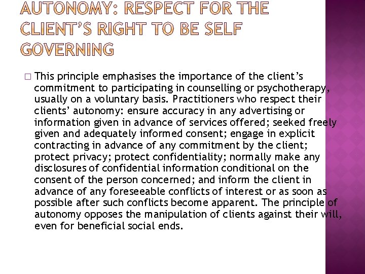� This principle emphasises the importance of the client’s commitment to participating in counselling � This principle emphasises the importance of the client’s commitment to participating in counselling