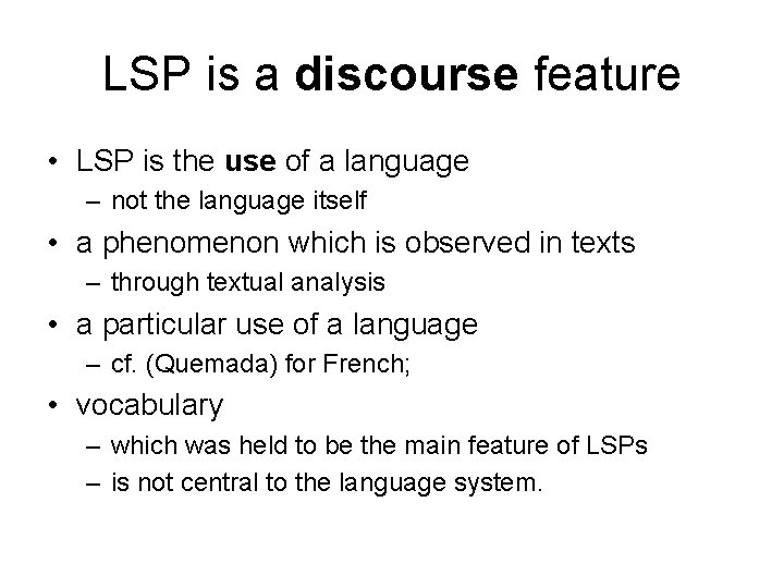 LSP is a discourse feature • LSP is the use of a language –