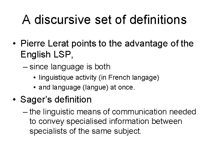 A discursive set of definitions • Pierre Lerat points to the advantage of the