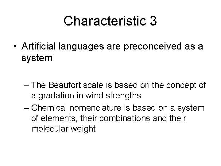 Characteristic 3 • Artificial languages are preconceived as a system – The Beaufort scale
