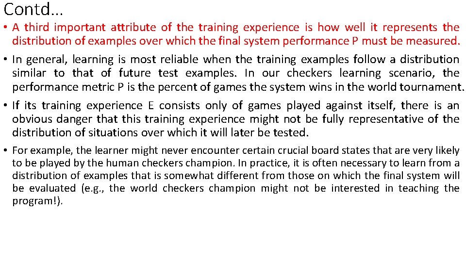 Contd… • A third important attribute of the training experience is how well it