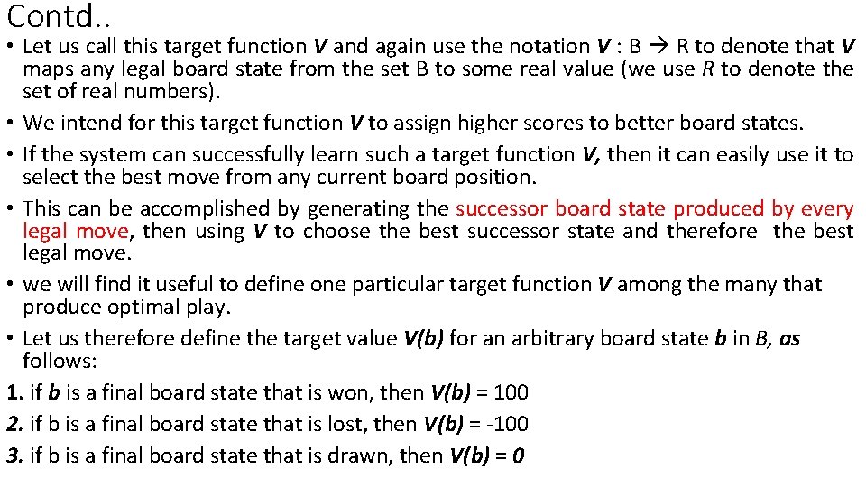 Contd. . • Let us call this target function V and again use the