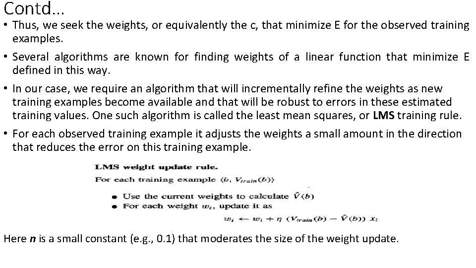 Contd… • Thus, we seek the weights, or equivalently the c, that minimize E