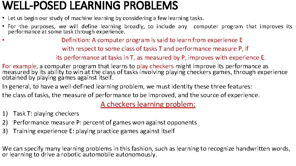 WELL-POSED LEARNING PROBLEMS • Let us begin our study of machine learning by considering