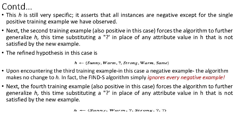 Contd… • This h is still very specific; it asserts that all instances are