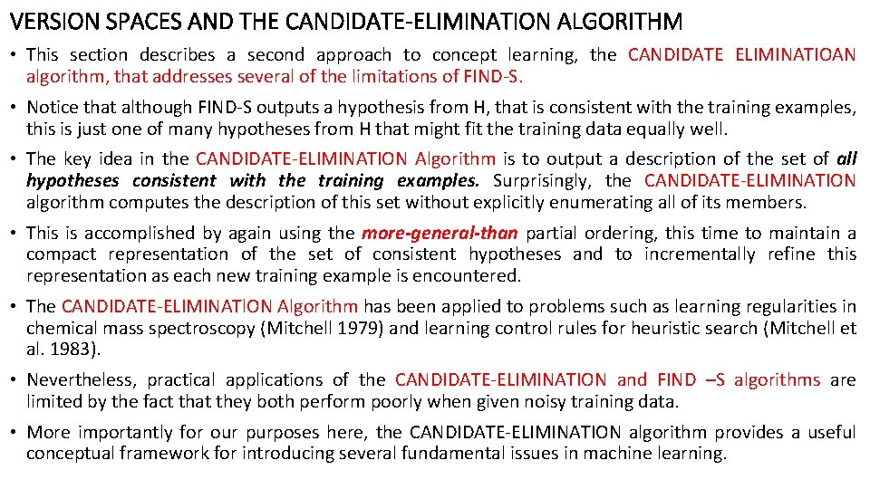 VERSION SPACES AND THE CANDIDATE-ELIMINATION ALGORITHM • This section describes a second approach to