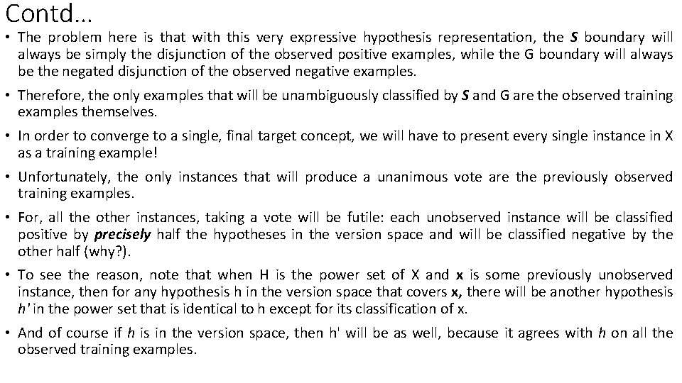 Contd… • The problem here is that with this very expressive hypothesis representation, the