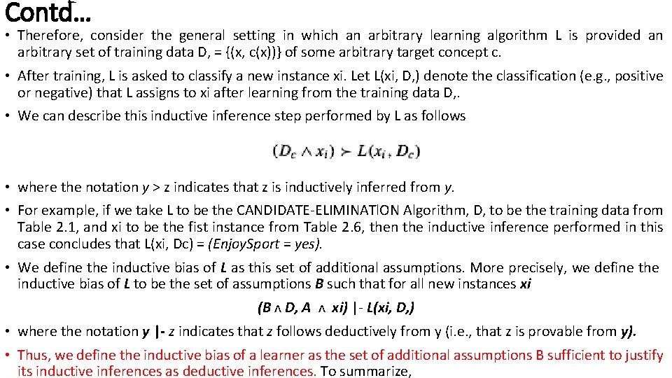 Contd… • Therefore, consider the general setting in which an arbitrary learning algorithm L