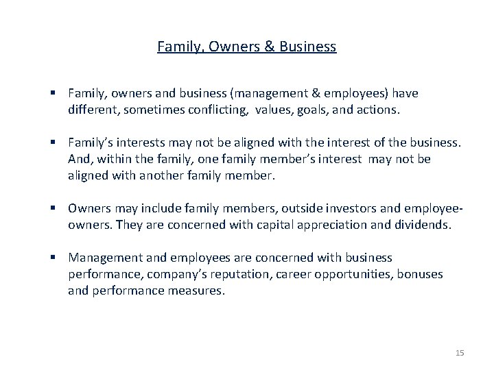 Family, Owners & Business § Family, owners and business (management & employees) have different,