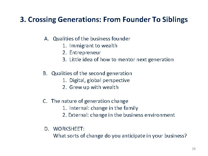 3. Crossing Generations: From Founder To Siblings A. Qualities of the business founder 1.