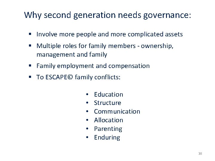 Why second generation needs governance: § Involve more people and more complicated assets §