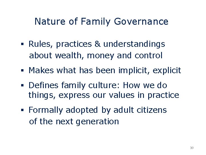  Nature of Family Governance § Rules, practices & understandings about wealth, money and