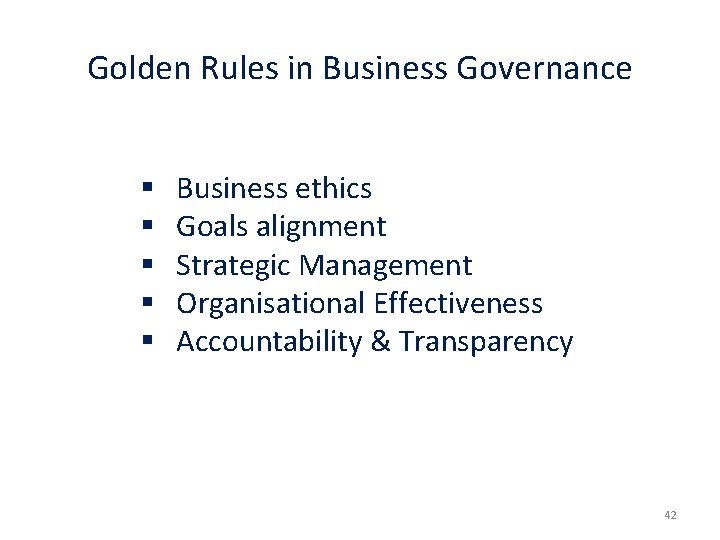 Golden Rules in Business Governance § § § Business ethics Goals alignment Strategic Management