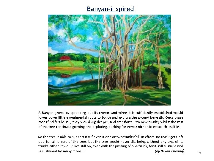 Banyan-inspired A Banyan grows by spreading out its crown, and when it is sufficiently