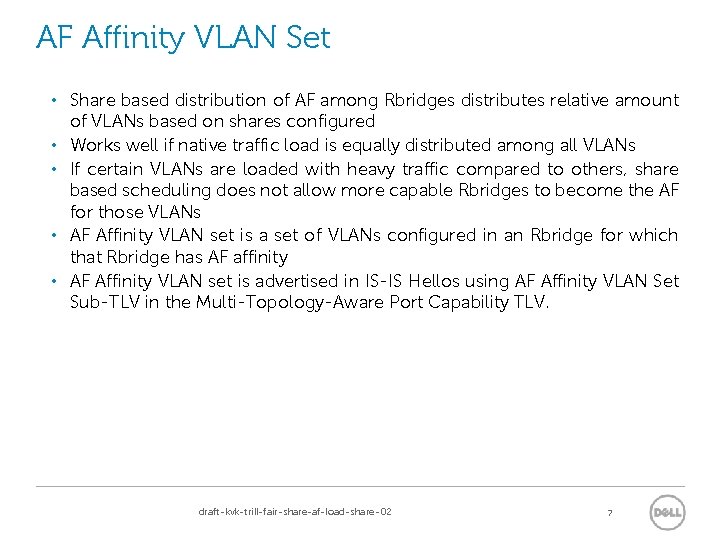 AF Affinity VLAN Set • Share based distribution of AF among Rbridges distributes relative