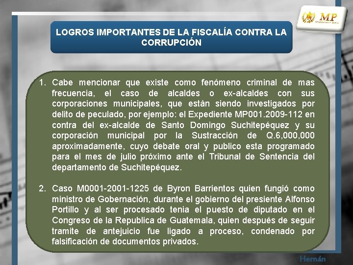 LOGROS IMPORTANTES DE LA FISCALÍA CONTRA LA CORRUPCIÓN 1. Cabe mencionar que existe como