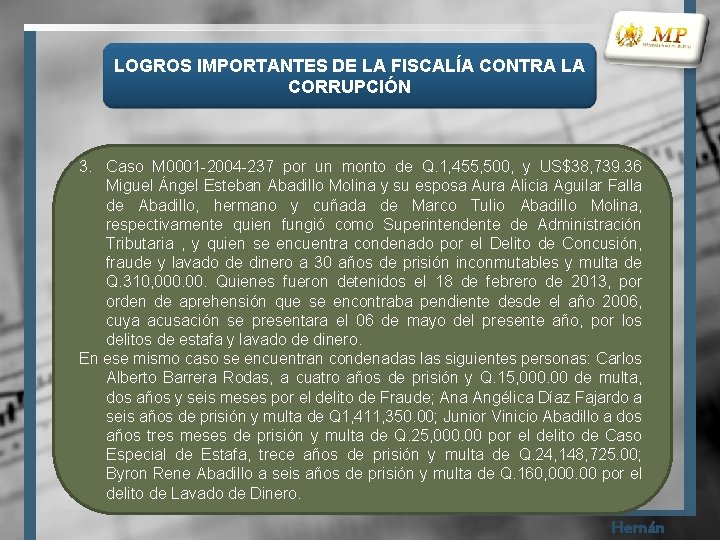 LOGROS IMPORTANTES DE LA FISCALÍA CONTRA LA CORRUPCIÓN 3. Caso M 0001 -2004 -237