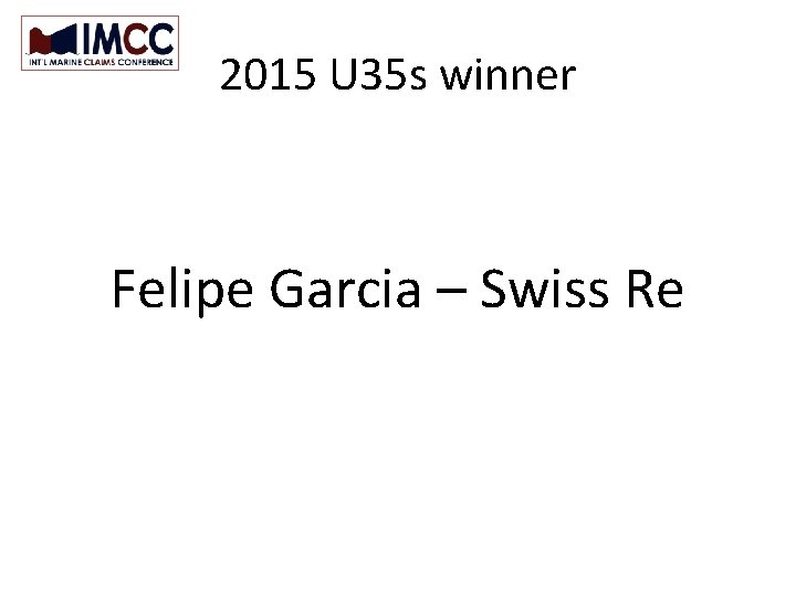 2015 U 35 s winner Felipe Garcia – Swiss Re 