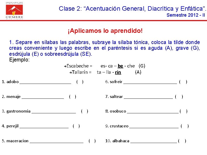 Clase 2: “Acentuación General, Diacrítica y Enfática”. Semestre 2012 - II ¡Aplicamos lo aprendido!