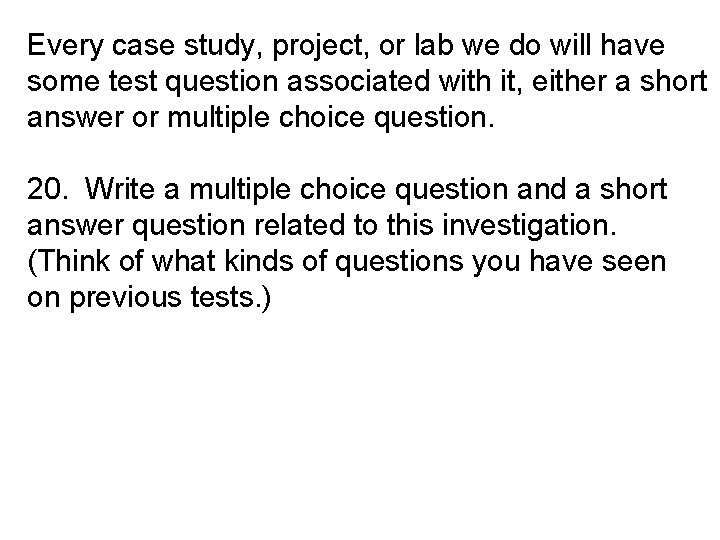 Every case study, project, or lab we do will have some test question associated