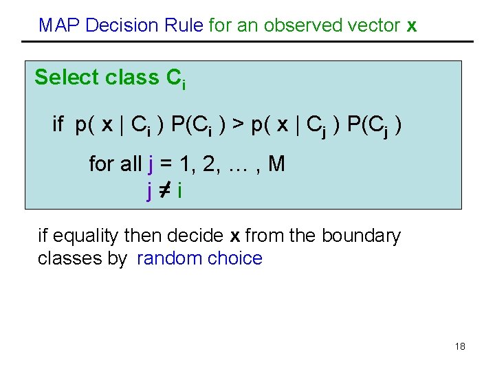MAP Decision Rule for an observed vector x Select class Ci if p( x