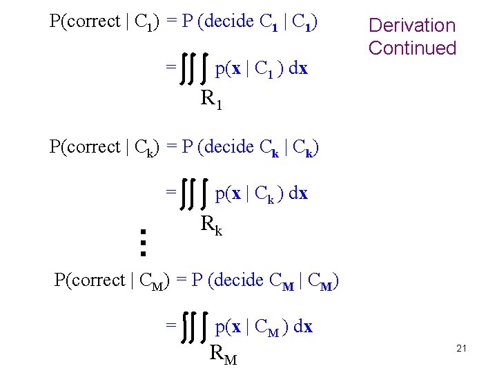 P(correct | C 1) = P (decide C 1 | C 1) = p(x