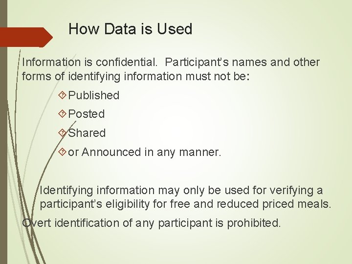 How Data is Used Information is confidential. Participant’s names and other forms of identifying