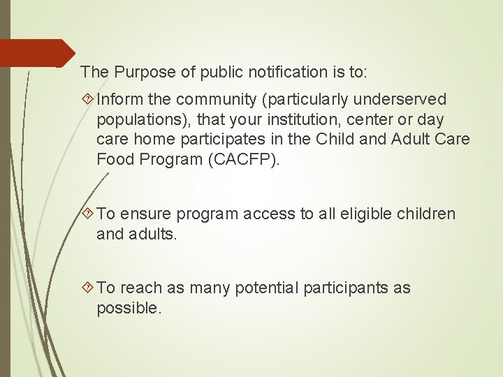 The Purpose of public notification is to: Inform the community (particularly underserved populations), that