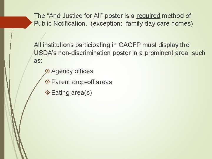 The “And Justice for All” poster is a required method of Public Notification. (exception: