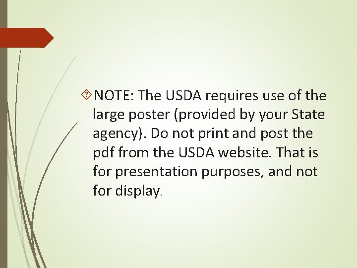  NOTE: The USDA requires use of the large poster (provided by your State