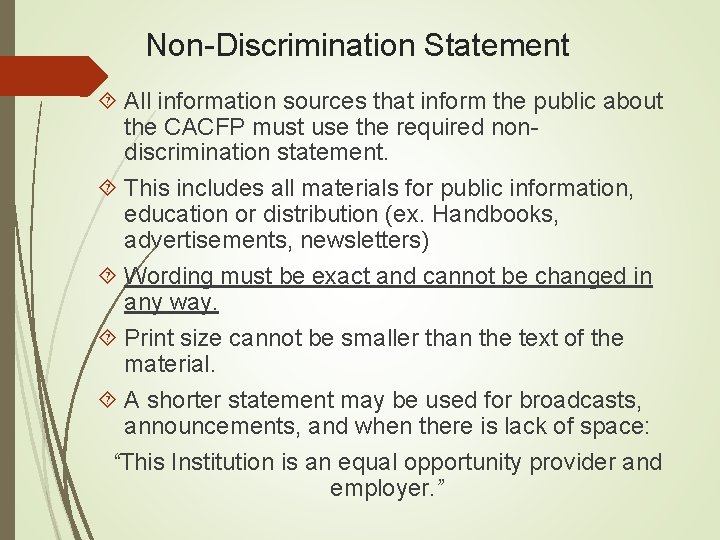 Non-Discrimination Statement All information sources that inform the public about the CACFP must use