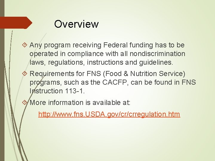 Overview Any program receiving Federal funding has to be operated in compliance with all