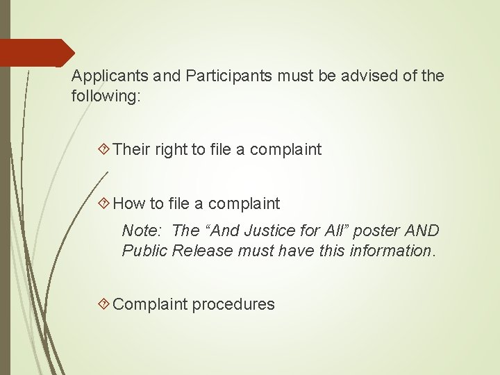 Applicants and Participants must be advised of the following: Their right to file a